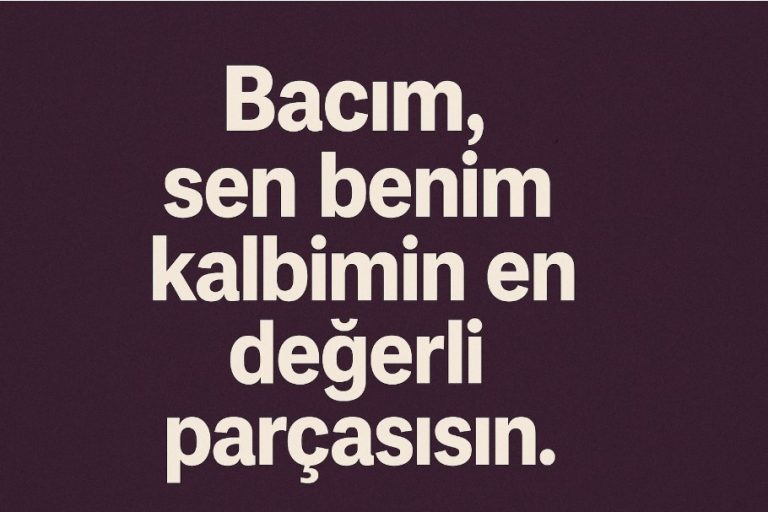 bacıya güzel sözler